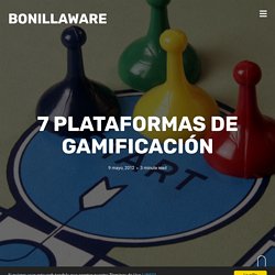 7 plataformas de gamificación – Bonillaware