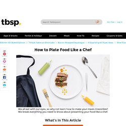 How to Plate Food Like a Chef - Tablespoon.com