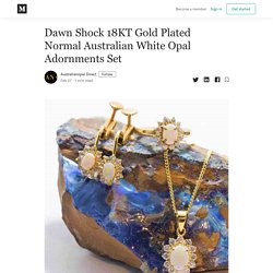 Dawn Shock 18KT Gold Plated Normal Australian White Opal Adornments Set