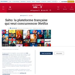 Salto : la plateforme française qui veut concurrencer Netflix 