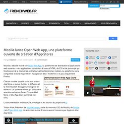 Mozilla lance Open Web App, une plateforme ouverte de création d’App Stores 