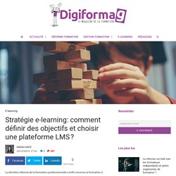 Stratégie e-learning: comment définir des objectifs et choisir une plateforme LMS ? - Digiformag