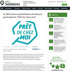 La Nef lance sa plateforme de finance participative "Prêt de chez moi"