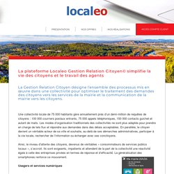 La plateforme Localeo Gestion Relation Citoyen© simplifie la vie des citoyens et le travail des agents – Localeo