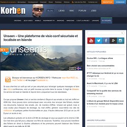 Unseen - Une plateforme de visio conf sécurisée et localisée en Islande
