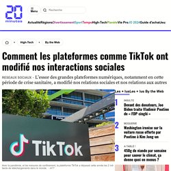 Comment les plateformes comme TikTok ont modifié nos interactions sociales