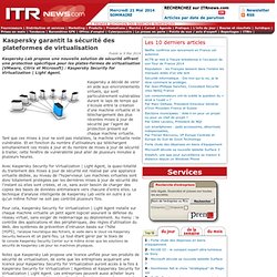 Kaspersky garantit la sécurité des plateformes de virtualisation