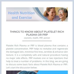 Things to Know About Platelet Rich Plasma or PRP – Health Nutrition and Exercise