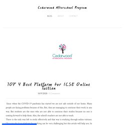 TOP 4 Best Platform For ICSE Online Tuition - Cedarwood Afterschool Program