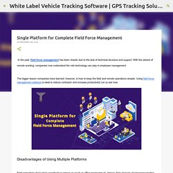 Single Platform for Complete Field Force Management