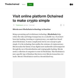 Visit online platform Dchained to make crypto simple