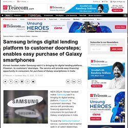 Finance+: Samsung brings digital lending platform to customer doorsteps; enables easy purchase of Galaxy smartphones, Telecom News, ET Telecom