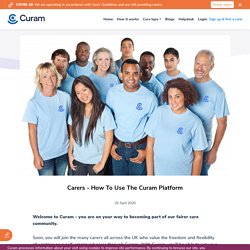 Carers - How To Use The Curam Platform