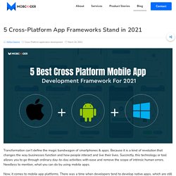 5 Best Cross-Platform App Frameworks Stand in 2021