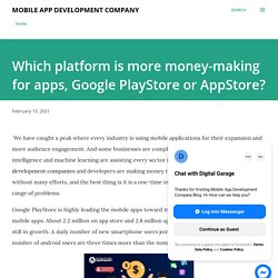 Which platform is more money-making for apps, Google PlayStore or AppStore?