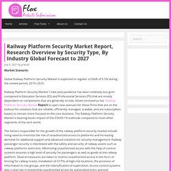 Railway Platform Security Market Report, Research Overview By Security Type, By Industry Global Forecast To 2027