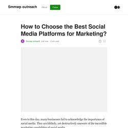 How to Choose the Best Social Media Platforms for Marketing?