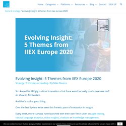 Evolving Insight: 5 Themes from IIEX Europe 2020 - Insight Platforms