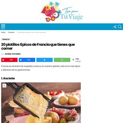 20 platillos típicos de Francia que tienes que comer - Tips Para Tu Viaje