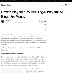 How to Play 90 & 75 Ball Bingo? Play Online Bingo For Money
