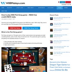 How to play W88 Pok Deng game - RM30 free credit+RM1K daily