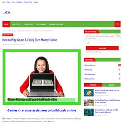 How to Play Game & Easily Earn Money Online