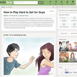 How to Play Hard to Get for Guys: 13 Steps