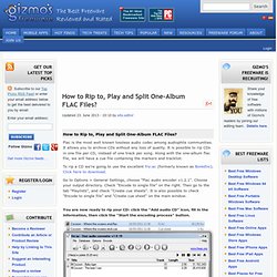 How to Rip to, Play and Split One-Album FLAC Files?