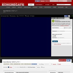 Play Kana Warrior / かなウォリアー, a free online game on Kongregate