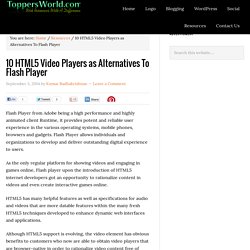 10 HTML5 Video Players as Alternatives To Flash Player