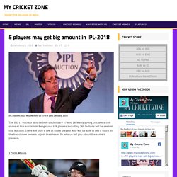 5 players may get big amount in IPL-2018