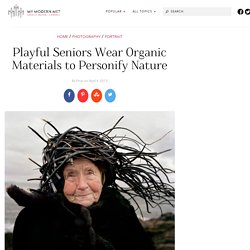 Playful Seniors Wear Organic Materials to Personify Nature