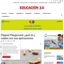Flipped Playground: ¿qué es y cuáles son sus aplicaciones educativas?