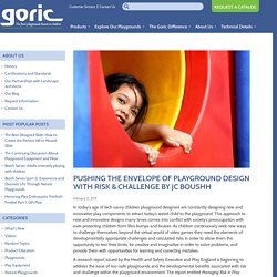 Pushing the Envelope of Playground Design with Risk & Challenge by JC Boushh - Goric Marketing Group USA, Inc.