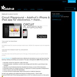 Circuit Playground – Adafruit’s iPhone & iPad app for electronics + more…