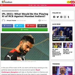 IPL 2021: What Would Be the Playing XI of RCB Against Mumbai Indians?