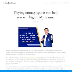Playing fantasy sports can help you win big on MyTeam11 