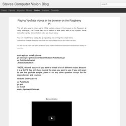 Steves Computer Vision Blog: Playing YouTube videos in the browser on the Raspberry Pi