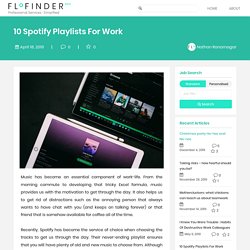10 Spotify Playlists For Work - Flofinder Professional Services