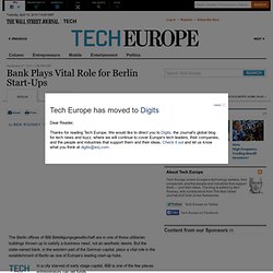 Bank Plays Vital Role for Berlin Start-Ups - Tech Europe