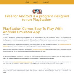 PlayStation Games Easy To Play With Android Emulator App - psxemulatorandroid