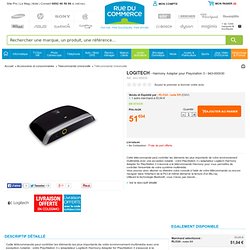 LOGITECH harmony adapter pour playstation 3 - Achat/Vente LOGITECH harmony adapter pour playstation 3