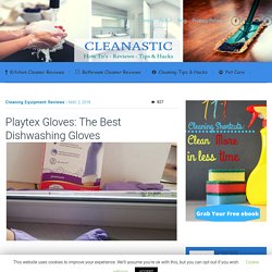 Playtex Gloves: The Best Dishwashing Gloves