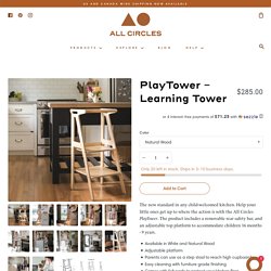 Wooden Learning Tower For Your Kitchen – All Circles