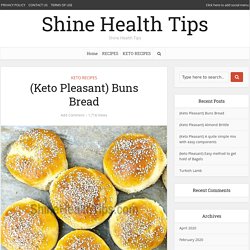 (Keto Pleasant) Buns Bread – Shine Health Tips