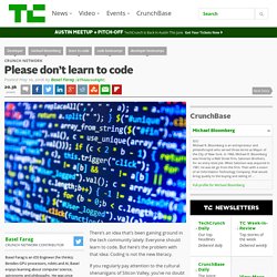 Please don’t learn to code