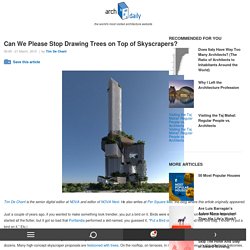 Can We Please Stop Drawing Trees on Top of Skyscrapers?