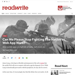 Can We Please Stop Fighting The Native vs. Web App Wars?