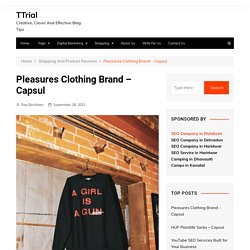 Pleasures Clothing Brand - Capsul