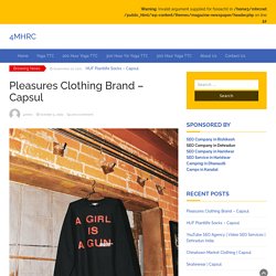 Pleasures Clothing Brand - Capsul
